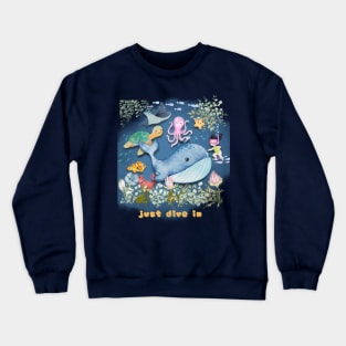 Just dive in sea world Crewneck Sweatshirt